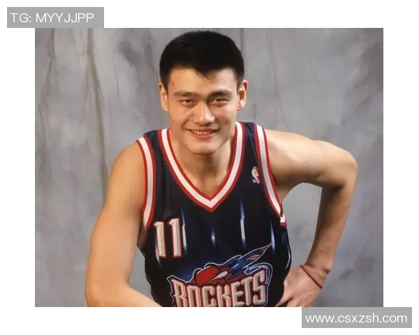 姚明的野性力量与篮球传奇的完美结合展现出超越极限的体育精神